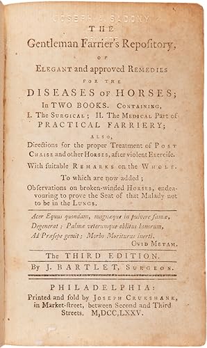 THE GENTLEMAN FARRIER'S REPOSITORY OF ELEGANT AND APPROVED REMEDIES FOR THE DISEASES OF HORSES; I...
