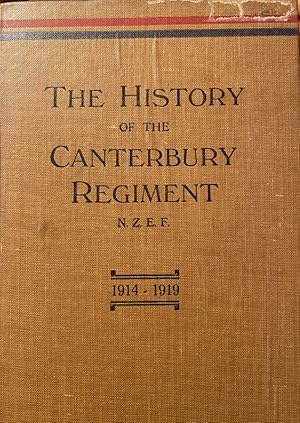 The History of the Canterbury Regiment, N.Z.E.F. 1914-1919.
