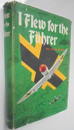 I Flew for the Fuhrer: The Story of a German Airman. First Edition.