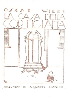 La casa della cortigiana. Traduzione di Alessandro Chiavolini.Milano, Modernissima, (1920).