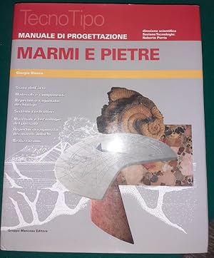 MARMI E PIETRE STATO DELL'ARTE,REPERTORIO RAGIO NATO DEI LITOTIPI MATERIALI E TECNOLOGIE DEL PASS...