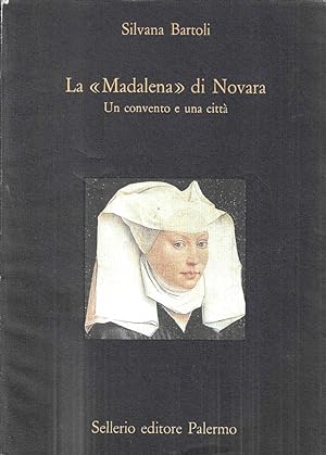 La "Maddalena" di Novara. Un convento e una città
