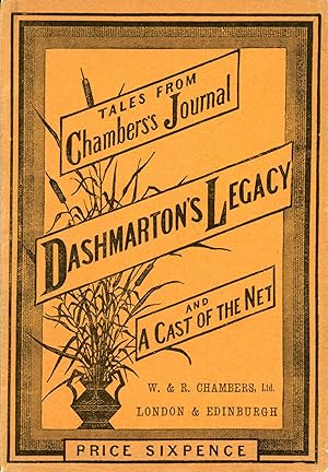 TALES FROM CHAMBERS'S JOURNAL. DASHMARTON'S LEGACY AND A CAST OF THE NET