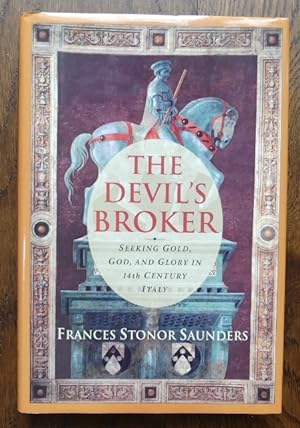 THE DEVIL'S BROKER: SEEKING GOLD, GOD, AND GLORY IN 14th CENTURY ITALY.