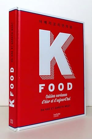 K Food. Cuisine coréenne d'hier et d'aujourd'hui.