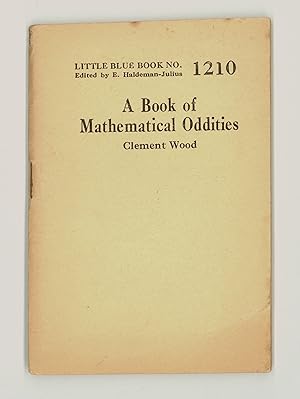 A Book of Mathematical Oddities by Clement Wood. Little Blue Book 1210, World War II Era Reprint ...