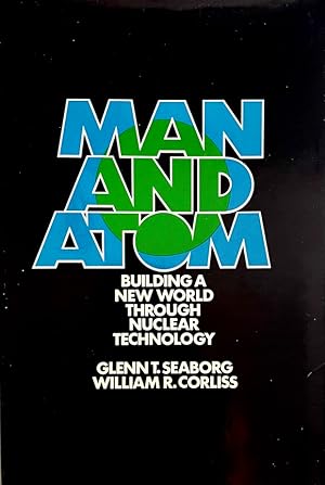 Man and Atom: Building a New World Through Nuclear Technology