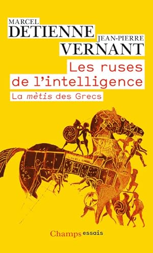 Les ruses de l'intelligence. La mètis des Grecs. Nouvelle édition