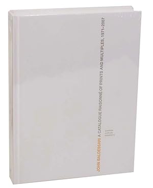 John Baldessari: A Catalogue Raisonne of Prints and Multiples, 1971-2007