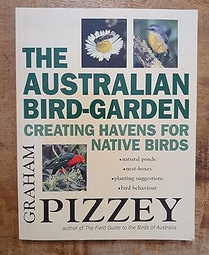 THE AUSTRALIAN BIRD-GARDEN: Creating Havens for Native Birds