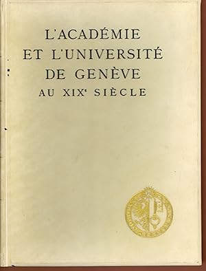 Histoire de l'université de Genève 3 ème volume en deux parties. L'académie et l'université de Ge...