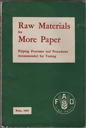 Raw Materials for More Paper: Pulping Processes and Procedures Recommended for Testing [FAO Fores...