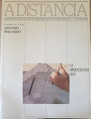 A DISTANCIA. JUNIO 89. CUADERNO DE CULTURA ANTONIO MACHADO. LA ARQUEOLOGIA HOY.