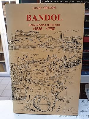 Bandol : deux siècles d'histoire (1585-1790)
