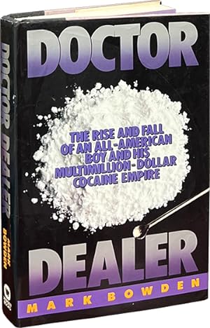 Doctor Dealer; THe Rise and Fall of an All-American Boy and His Multimillion-Dollar Cocaine Empire
