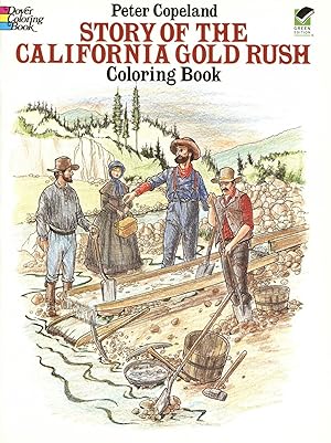 Story of the California Gold Rush Coloring Book (Dover American History Coloring Books)