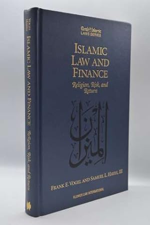 Islamic Law and Finance:Religion, Risk and Return (Arab & Islamic Laws Series)