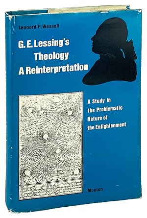 G.E. Lessing's Theology: A reinterpretation. A study of the problematic nature of the Enlightenment