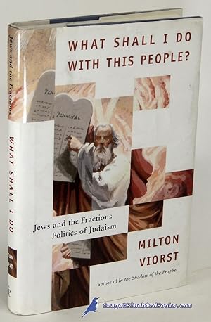 What Shall I Do with This People?: Jews and the Fractious Politics of Judaism