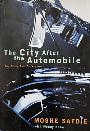 The City After The Automobile: An Architect's Vision