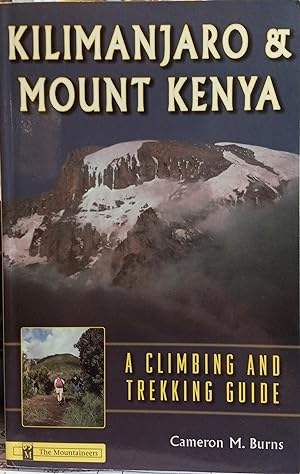Kilimanjaro & Mount Kenya: A Climbing and Trekking Guide