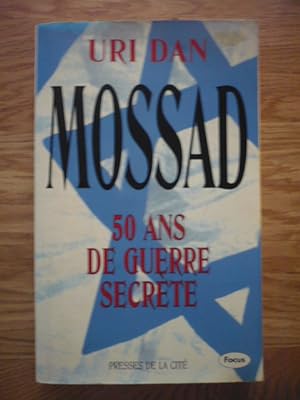 Mossad, 50 ans de guerre secrète