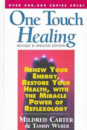 One Touch Healing: Renew Your Energy, Restore Your Health, With the Miracle Power of Reflexology