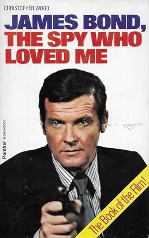 James Bond, the Spy Who Loved Me - The Book of the Film!