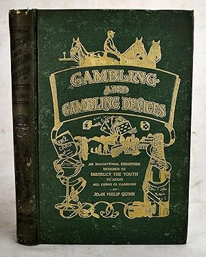 Gambling And Gambling Devices: Being a Complete Systematic Educational Exposition Designed to Ins...
