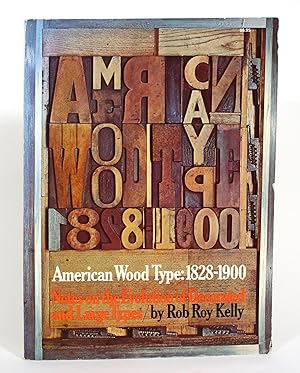 American Wood Type: 1828-1900: Notes on the Evolution of Decorated and Large Types