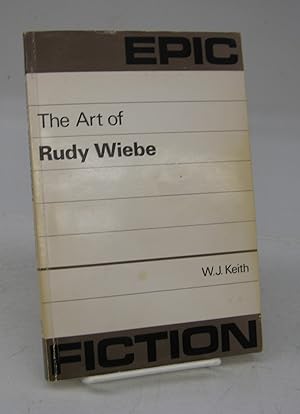 Epic Fiction: The Art of Rudy Wiebe