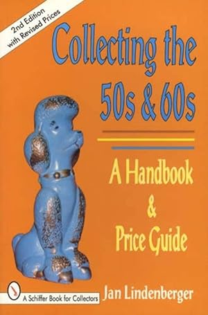 Collecting the 50s & 60s: A Handbook & Price Guide, 2nd Ed