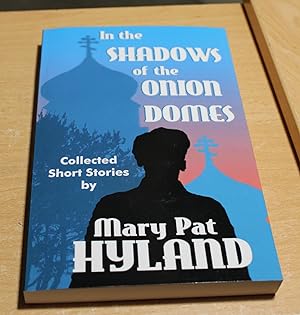 In the Shadows of the Onion Domes: Collected Short Stories