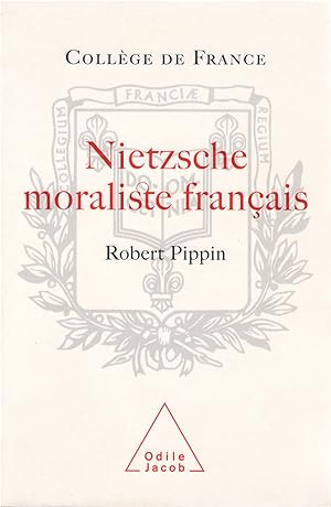 Nietzsche, moraliste français: La conception nietzschéenne d'une psychologie philosophique