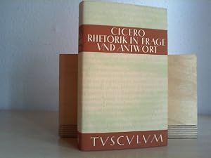 Partitiones oratoriae. Rhetorik in Frage und Antwort. Lateinisch und deutsch. Herausgegeben, über...
