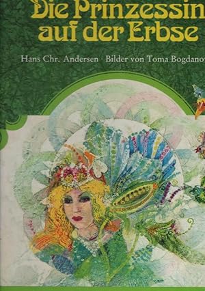 Die Prinzessin auf der Erbse : e. Märchen. von Hans Christian Andersen. Mit Bildern von Toma Bogd...