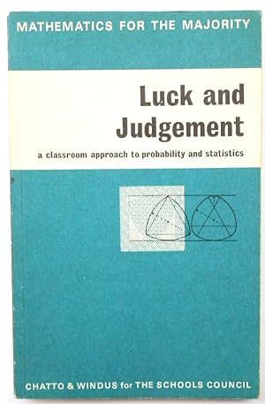 Luck and Judgement: A Classroom Approach to Probability and Statistics
