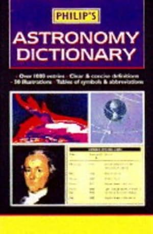 Philip's Astronomy Dictionary - Collectif