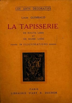 La tapisserie de haute et basse lisse - Louis Guimbaud