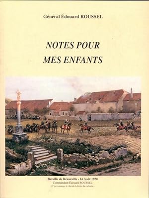 Notes pour mes enfants - Edouard Roussel