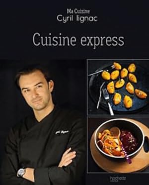 Cuisine express - Cyril Lignac