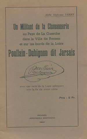 Un militant de la chouannerie : Poullain-Dubignon dit Jarsais - Alphonse Jarry