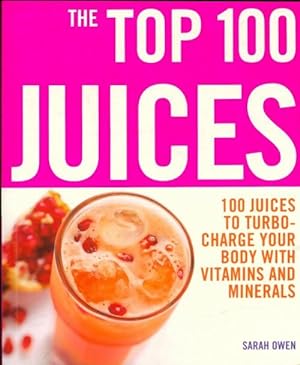 The Top 100 Juices - Sarah Owen