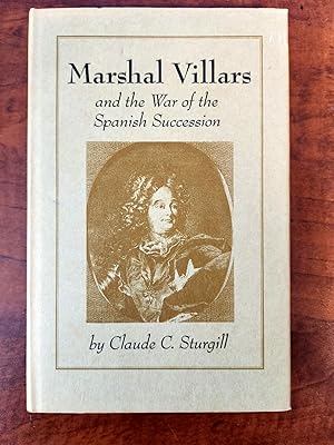 Marshal Villars and the War of the Spanish Succession