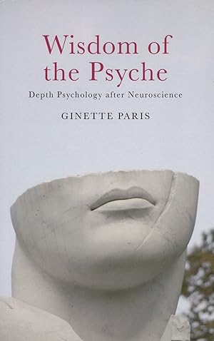 Wisdom of the Psyche: Depth Psychology after Neuroscience