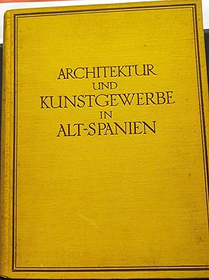 ALT - Spanien. Architektur und Kunstgewerbe. Dritter Band. 2. Auflage, 1920