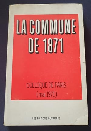 La Commune de 1871 - Colloque de Paris ( Mai 1971)
