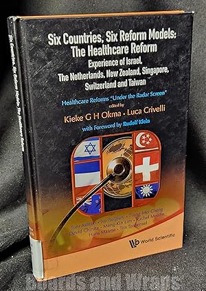 Six Countries, Six Reform Models The Healthcare Reform Experience of Israel, the Netherlands, New...