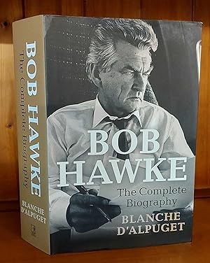 BOB HAWKE The Complete Biography