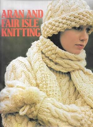 Aran and Fair Isle Knitting